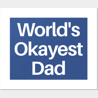 World's Okayest Dad Posters and Art